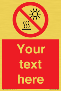 Custom prohibition Do not expose to direct sunlight or hot surface